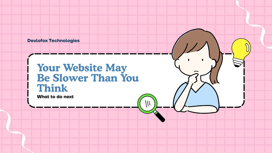 Your website May Be Slower Then You Think